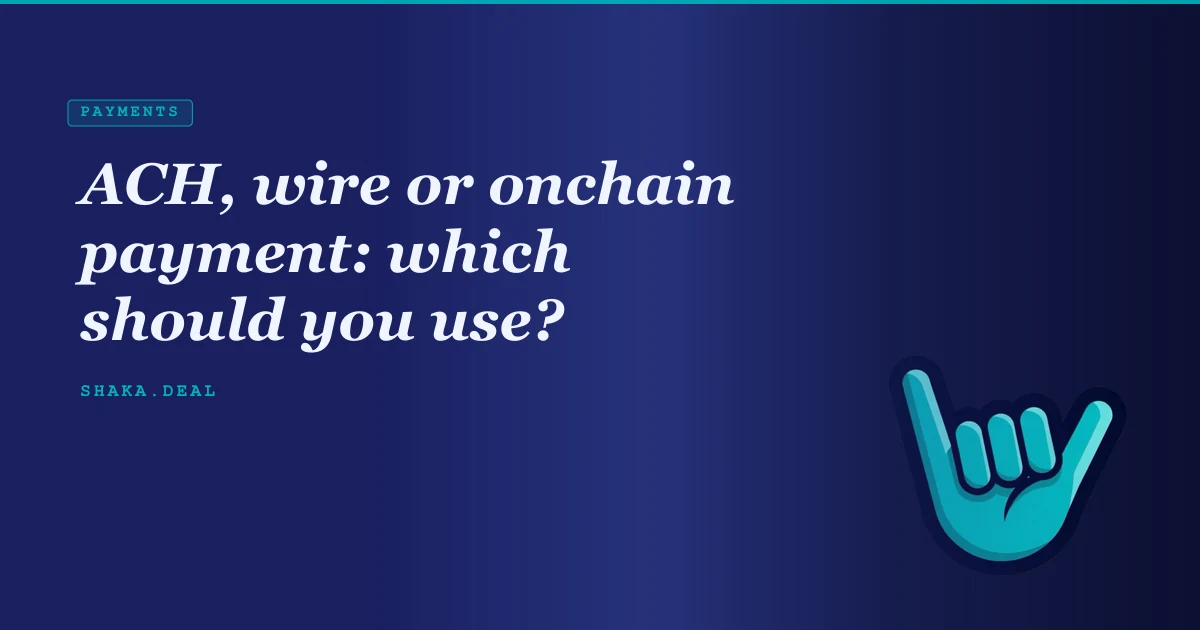 ACH, wire or onchain payment: which should you use?