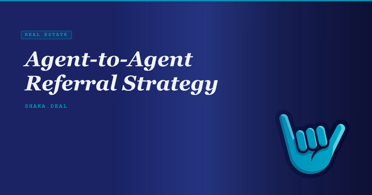 Agent-to-Agent Referral Strategy
