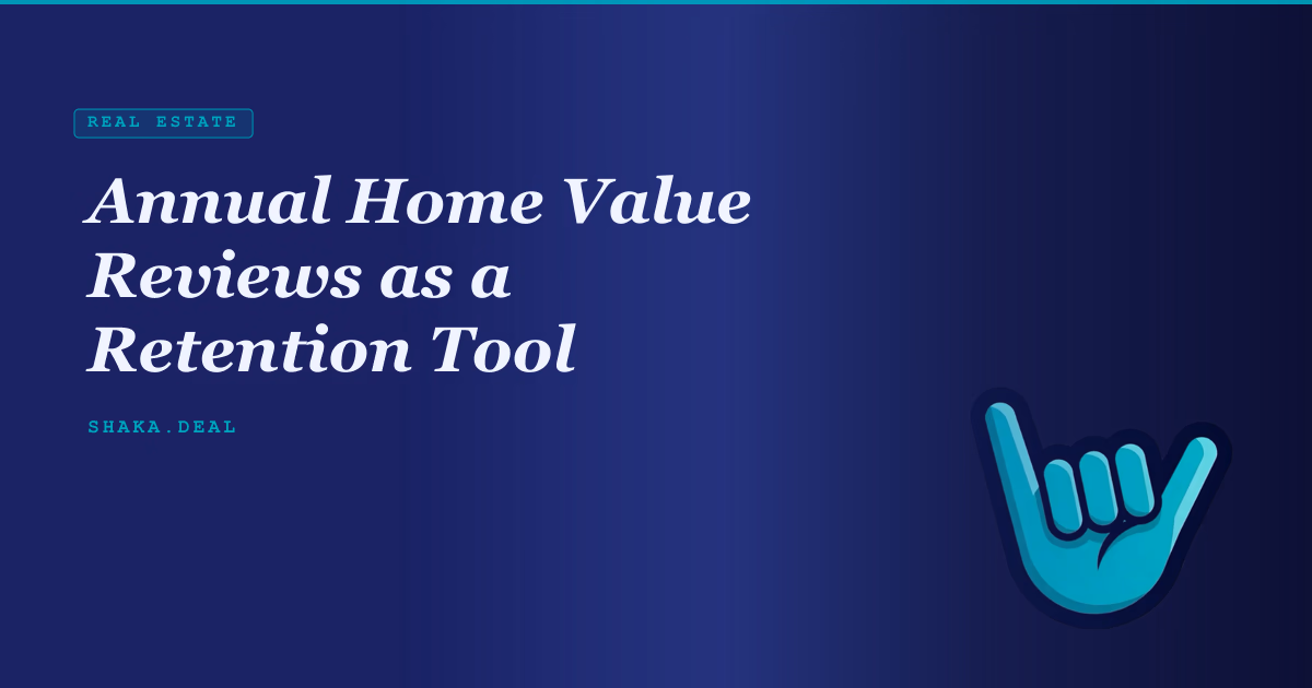 Annual Home Value Reviews as a Retention Tool
