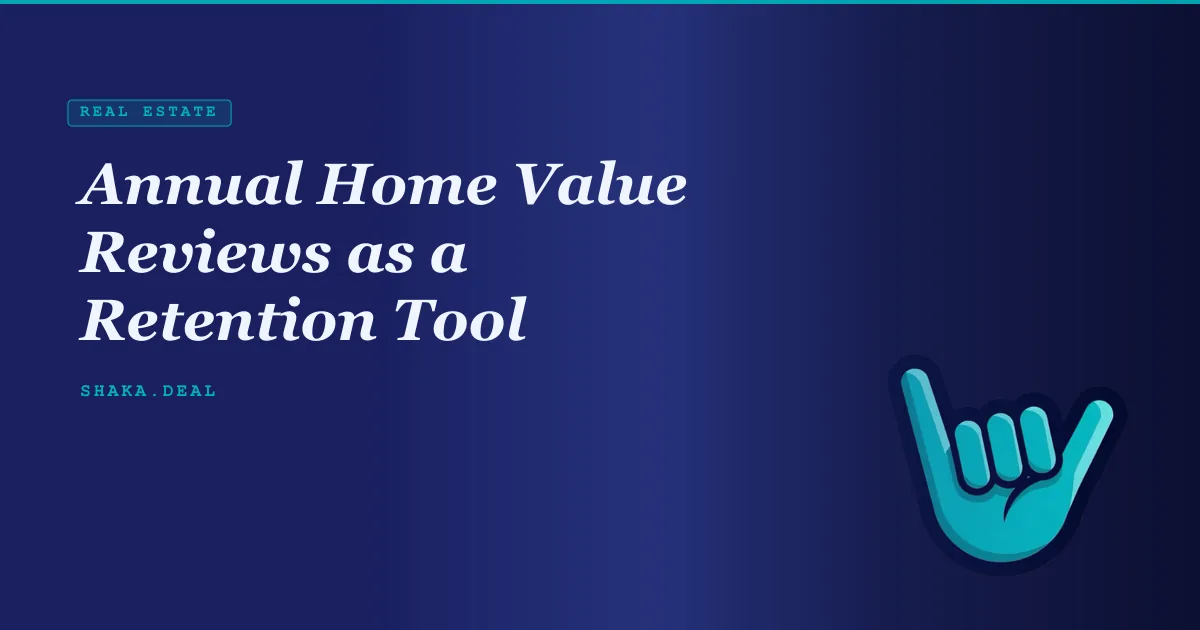 Annual Home Value Reviews as a Retention Tool