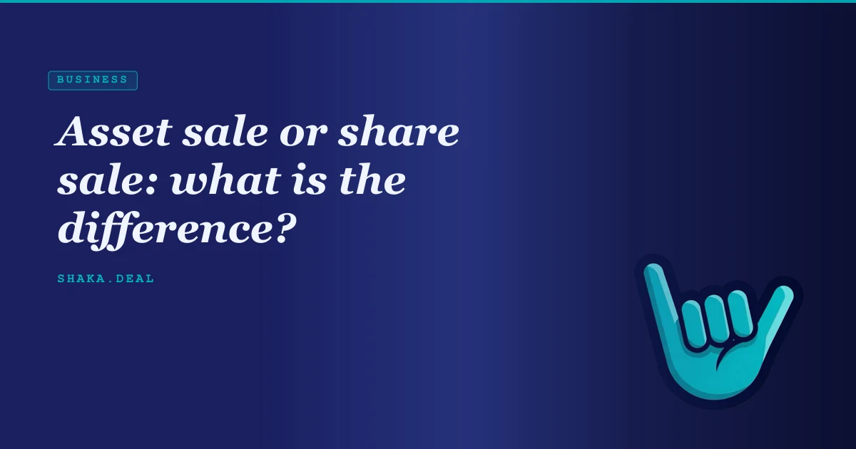 Asset sale or share sale: what is the difference?