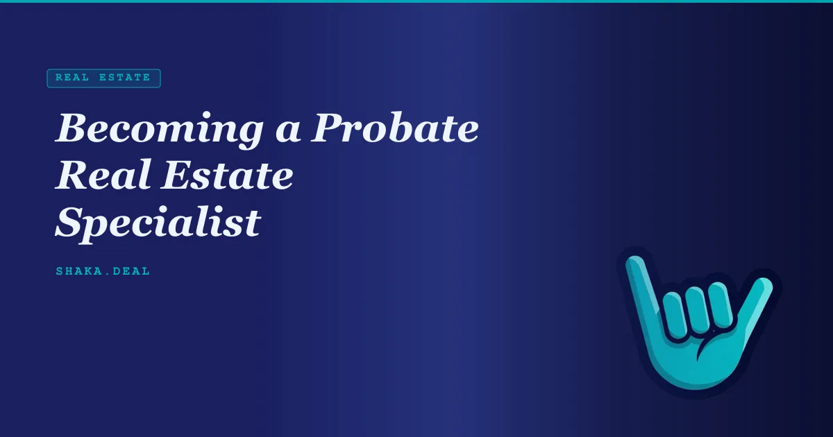Becoming a Probate Real Estate Specialist
