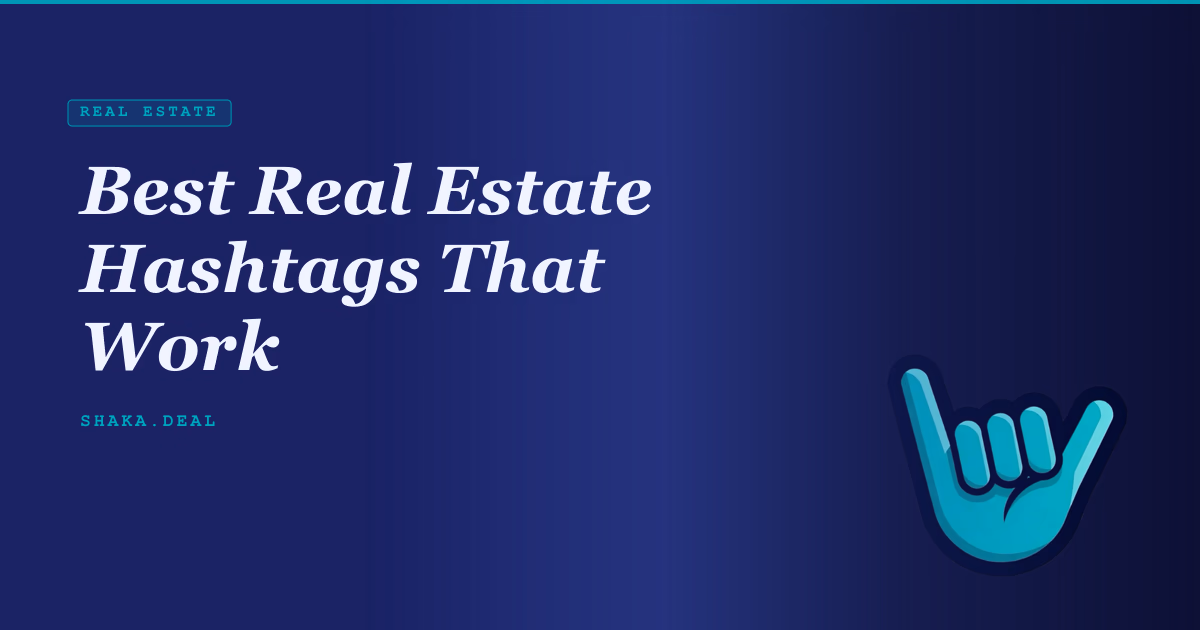 Best Real Estate Hashtags That Work