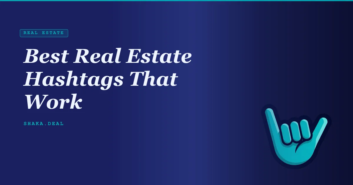 Best Real Estate Hashtags That Work
