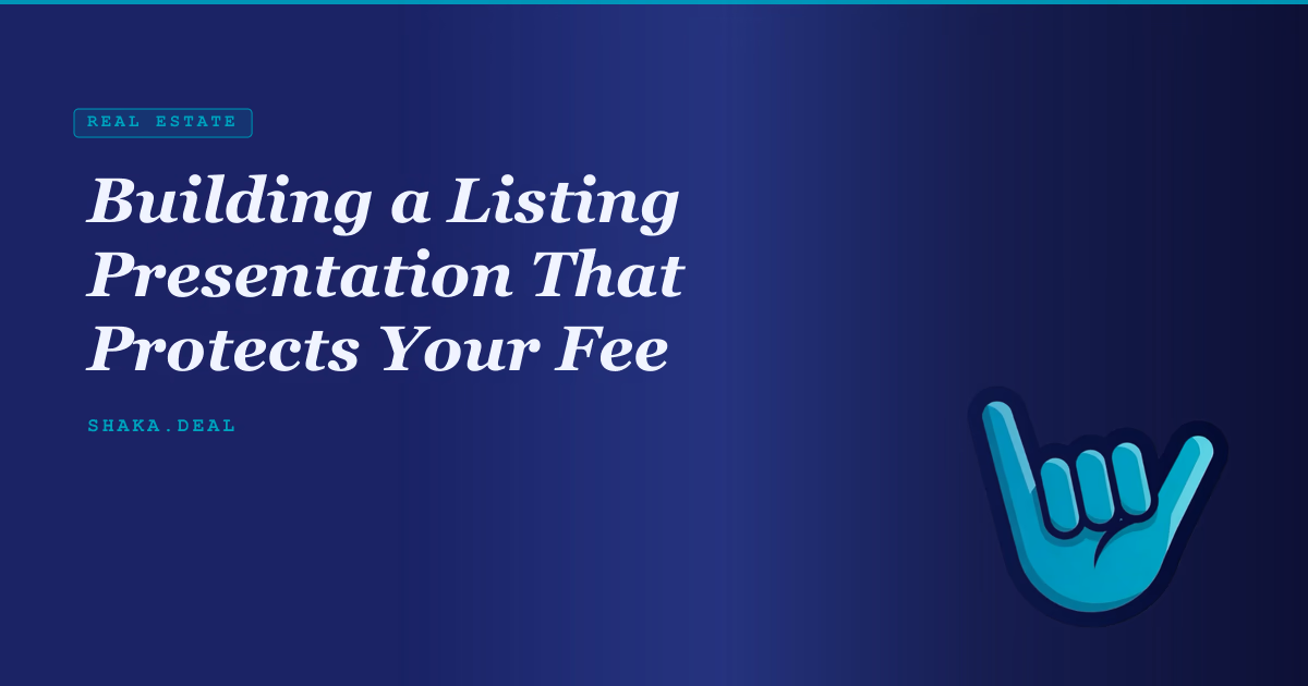 Building a Listing Presentation That Protects Your Fee