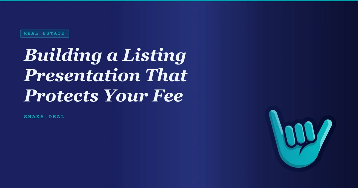 Building a Listing Presentation That Protects Your Fee