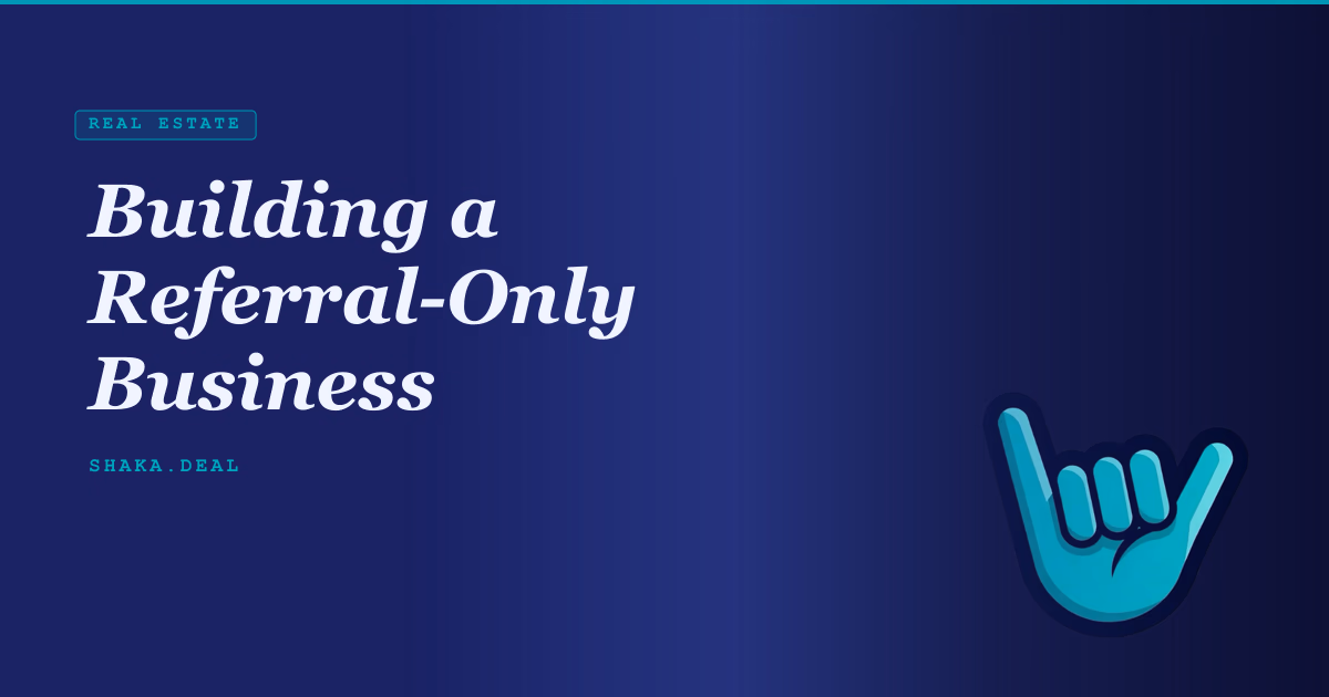 Building a Referral-Only Business