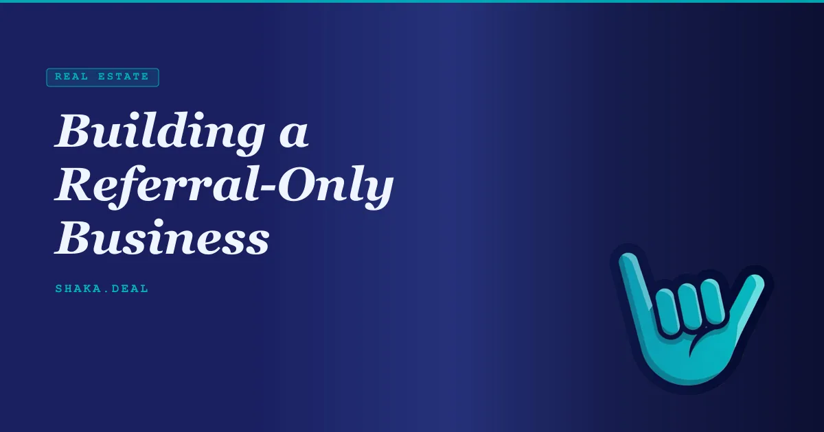 Building a Referral-Only Business