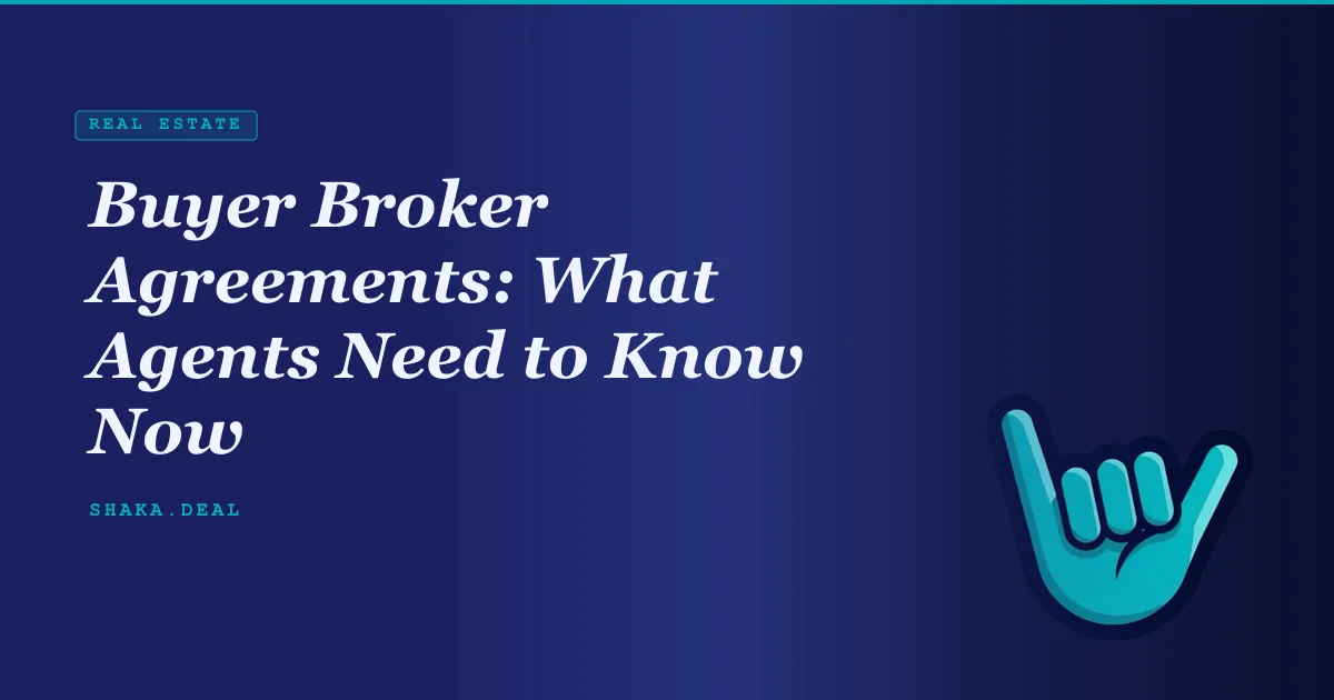 Buyer Broker Agreements: What Agents Need to Know Now