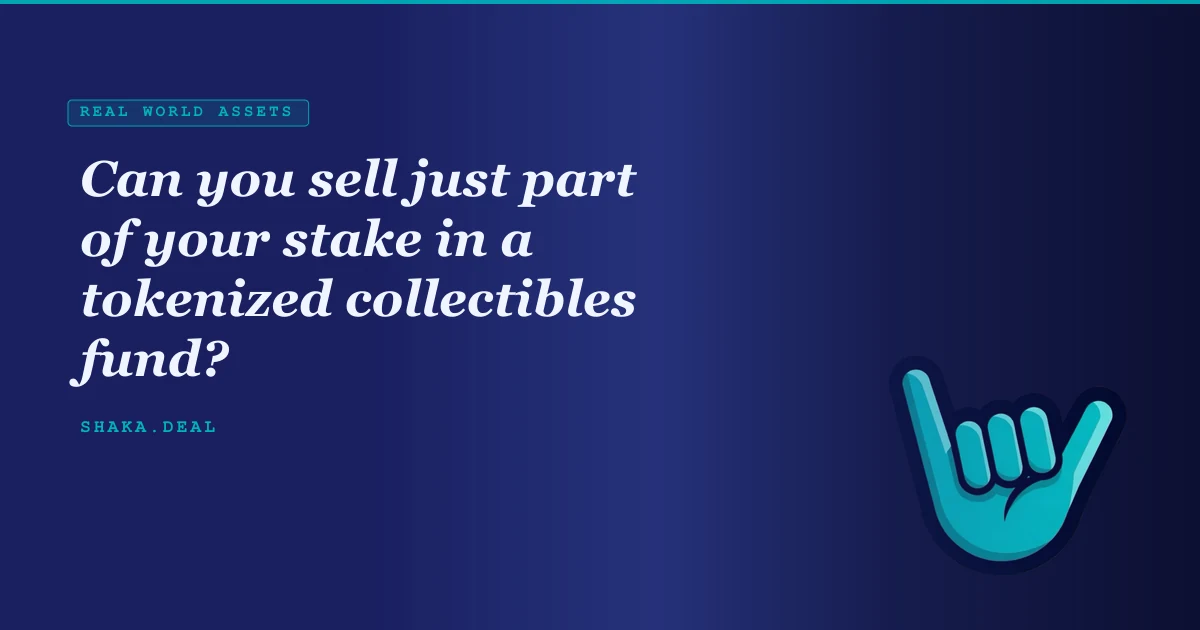 Can you sell just part of your stake in a tokenized collectibles fund?