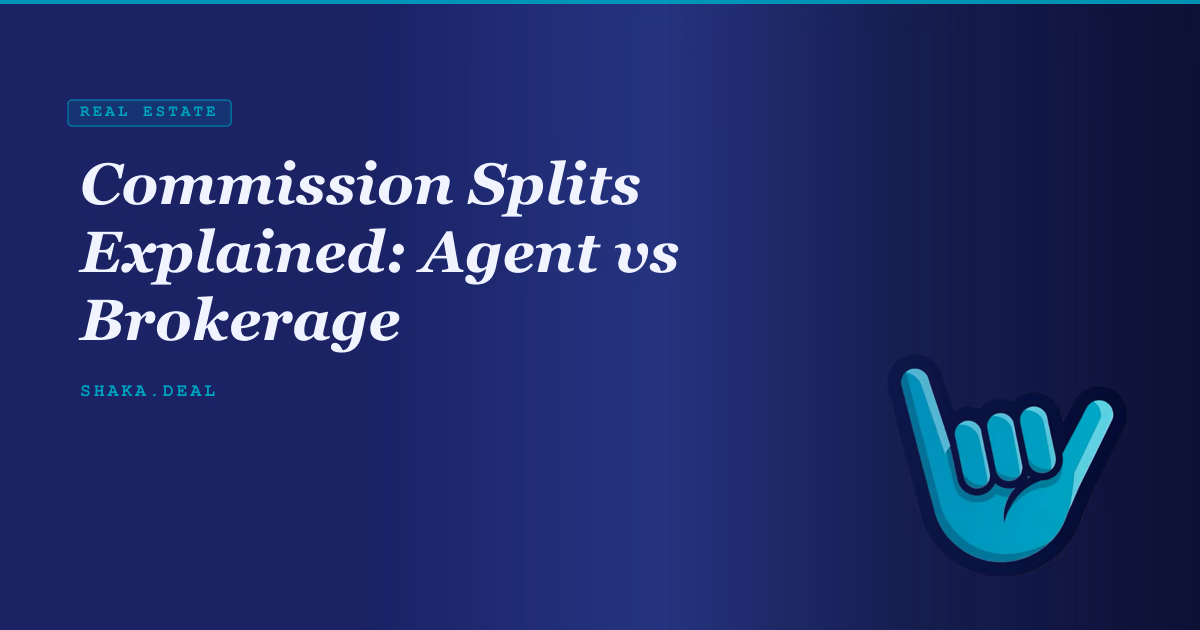 Commission Splits Explained: Agent vs Brokerage