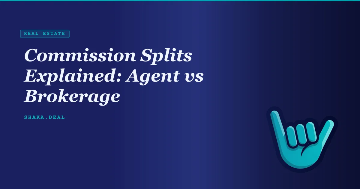 Commission Splits Explained: Agent vs Brokerage