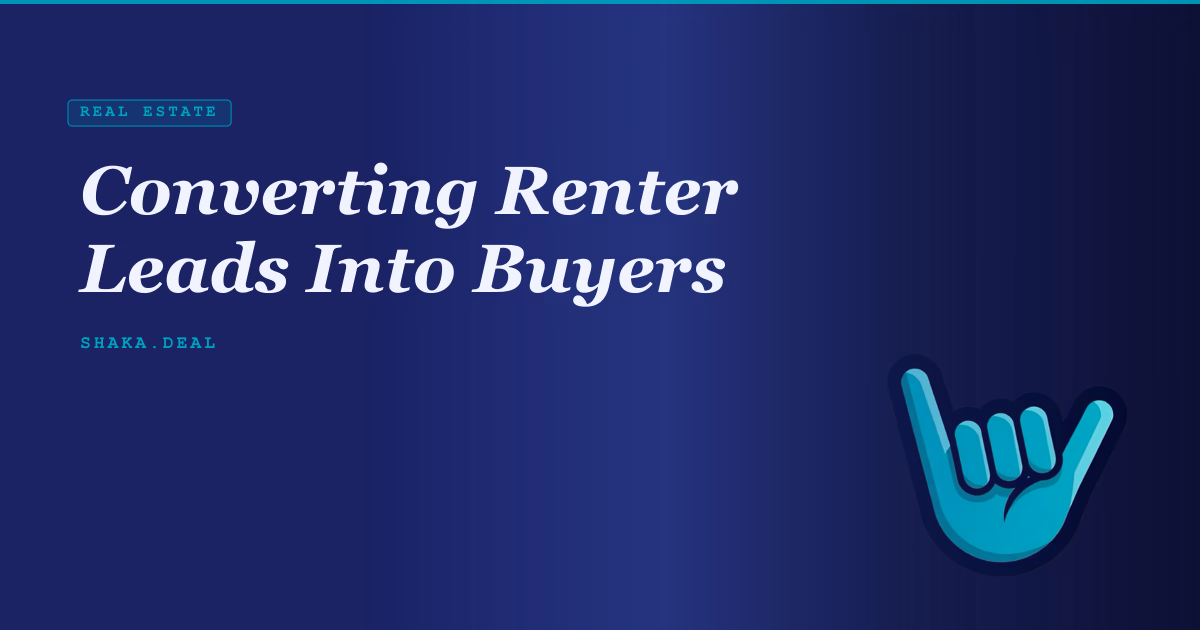 Converting Renter Leads Into Buyers