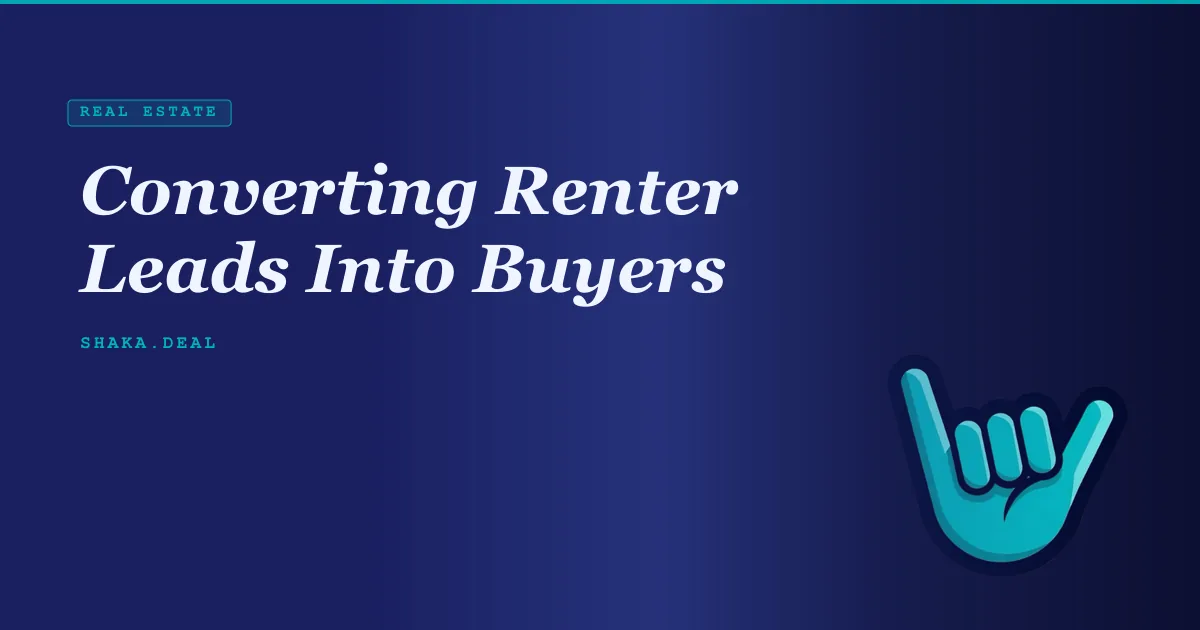 Converting Renter Leads Into Buyers