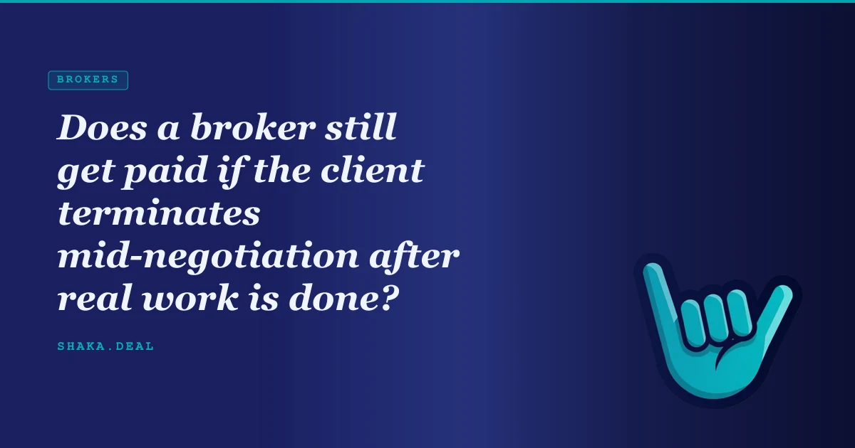 Does a broker still get paid if the client terminates mid-negotiation after real work is done?