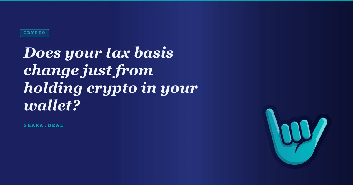 Does your tax basis change just from holding crypto in your wallet?