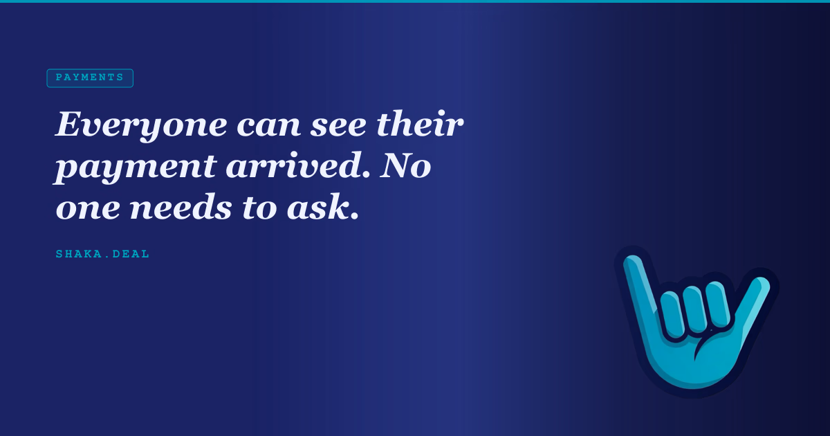 Everyone can see their payment arrived. No one needs to ask.
