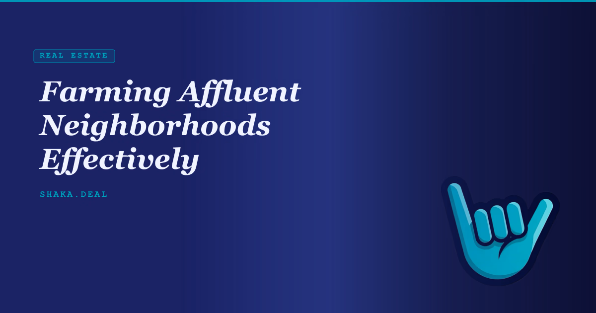 Farming Affluent Neighborhoods Effectively