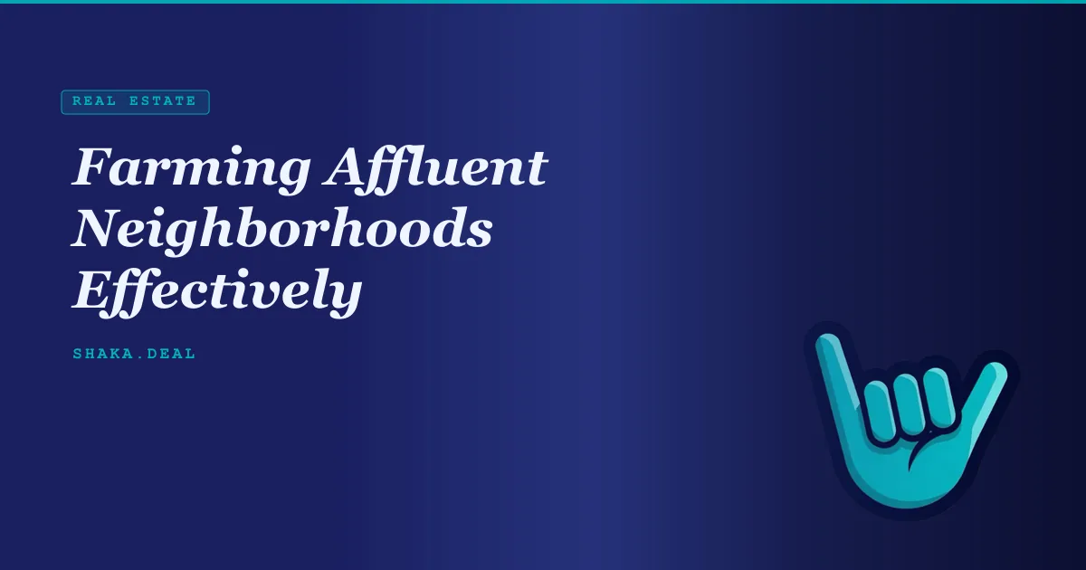 Farming Affluent Neighborhoods Effectively
