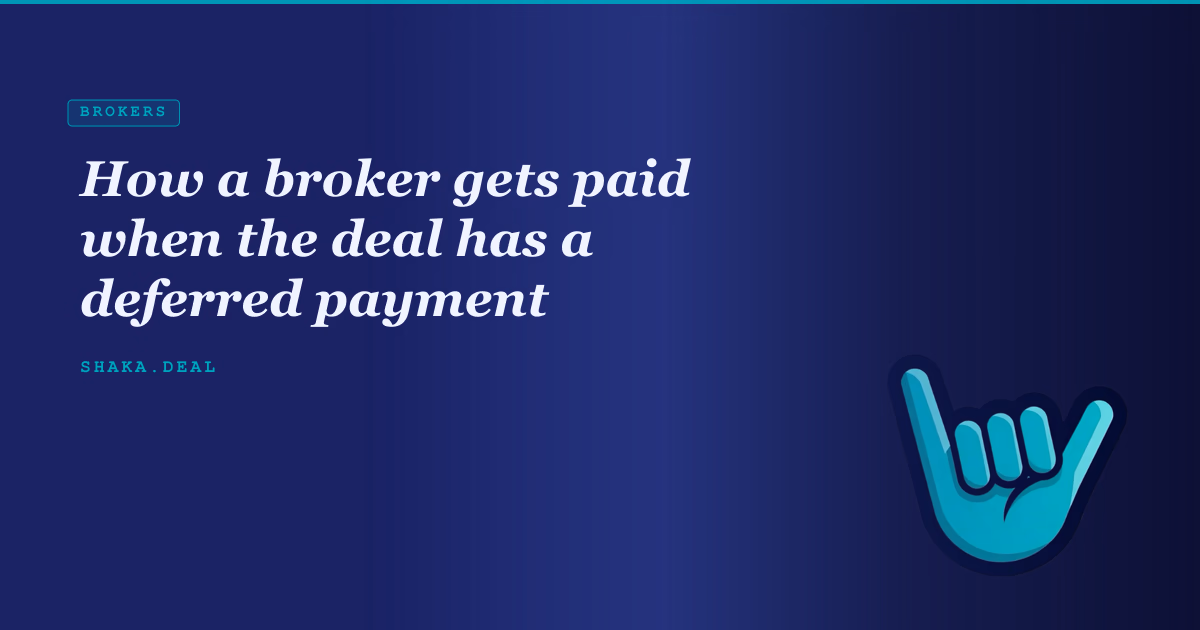How a broker gets paid when the deal has a deferred payment