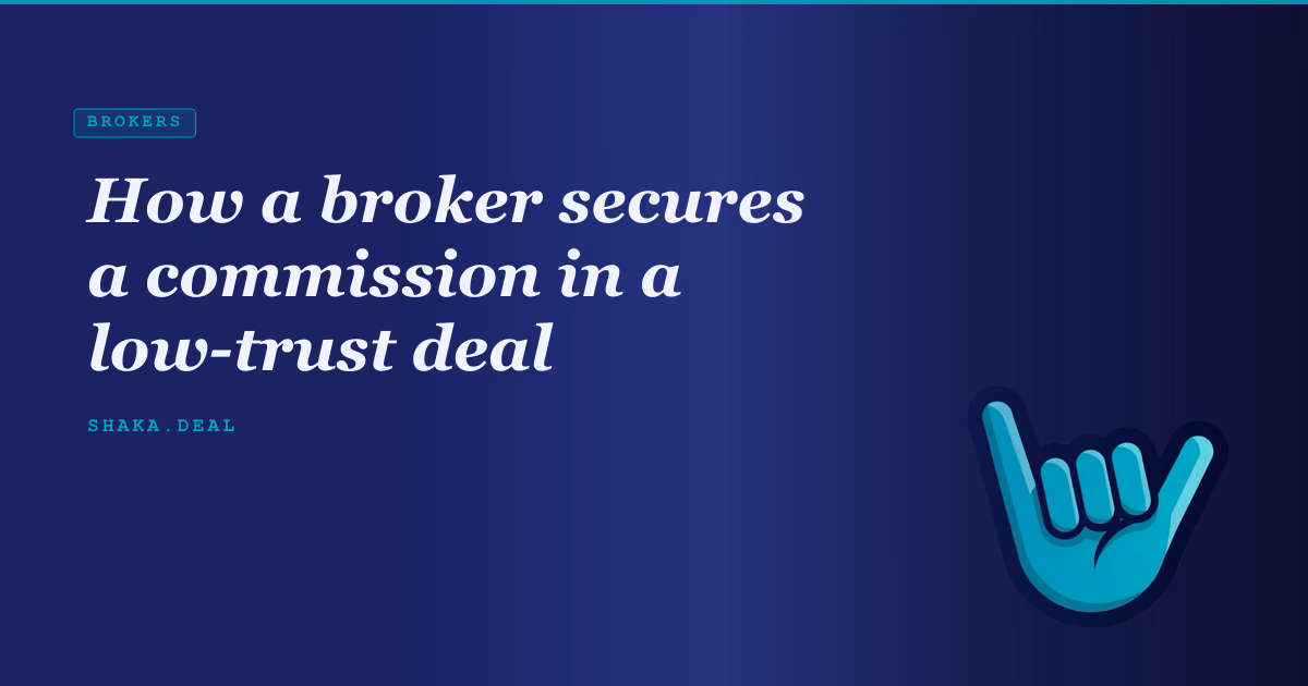 How a broker secures a commission in a low-trust deal