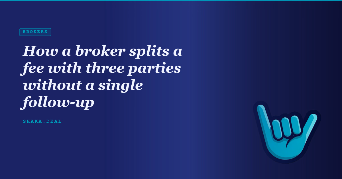 How a broker splits a fee with three parties without a single follow-up