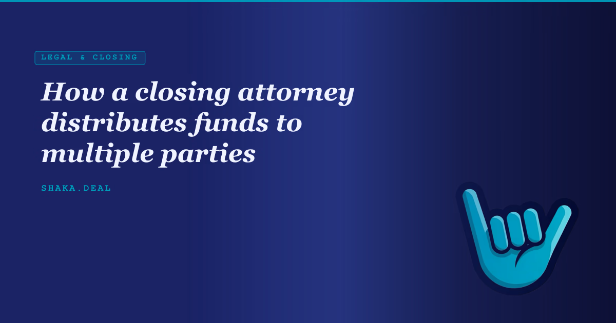 How a closing attorney distributes funds to multiple parties