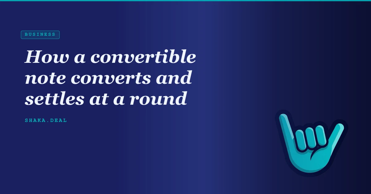 How a convertible note converts and settles at a round