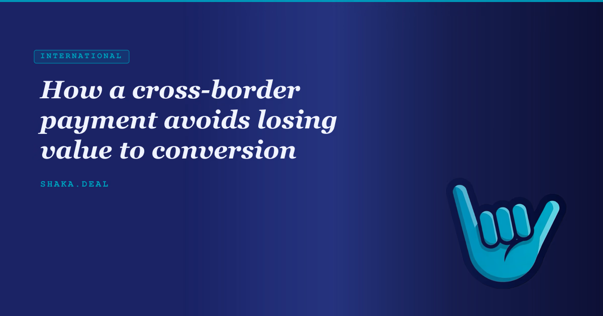 How a cross-border payment avoids losing value to conversion