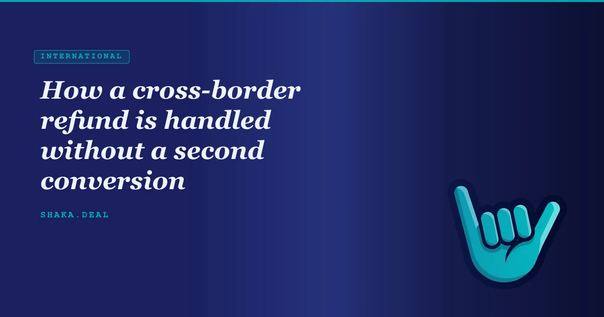 How a cross-border refund is handled without a second conversion