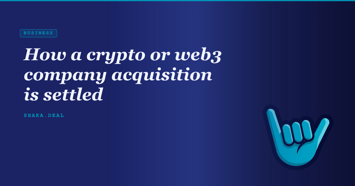 How a crypto or web3 company acquisition is settled