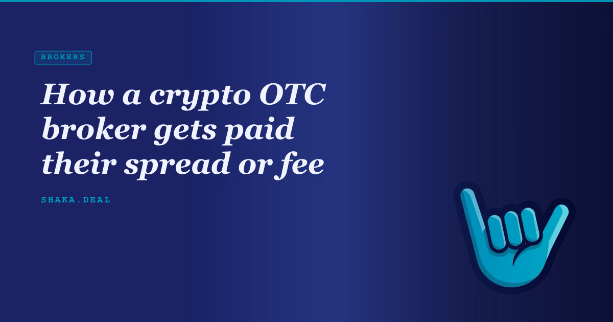 How a crypto OTC broker gets paid their spread or fee