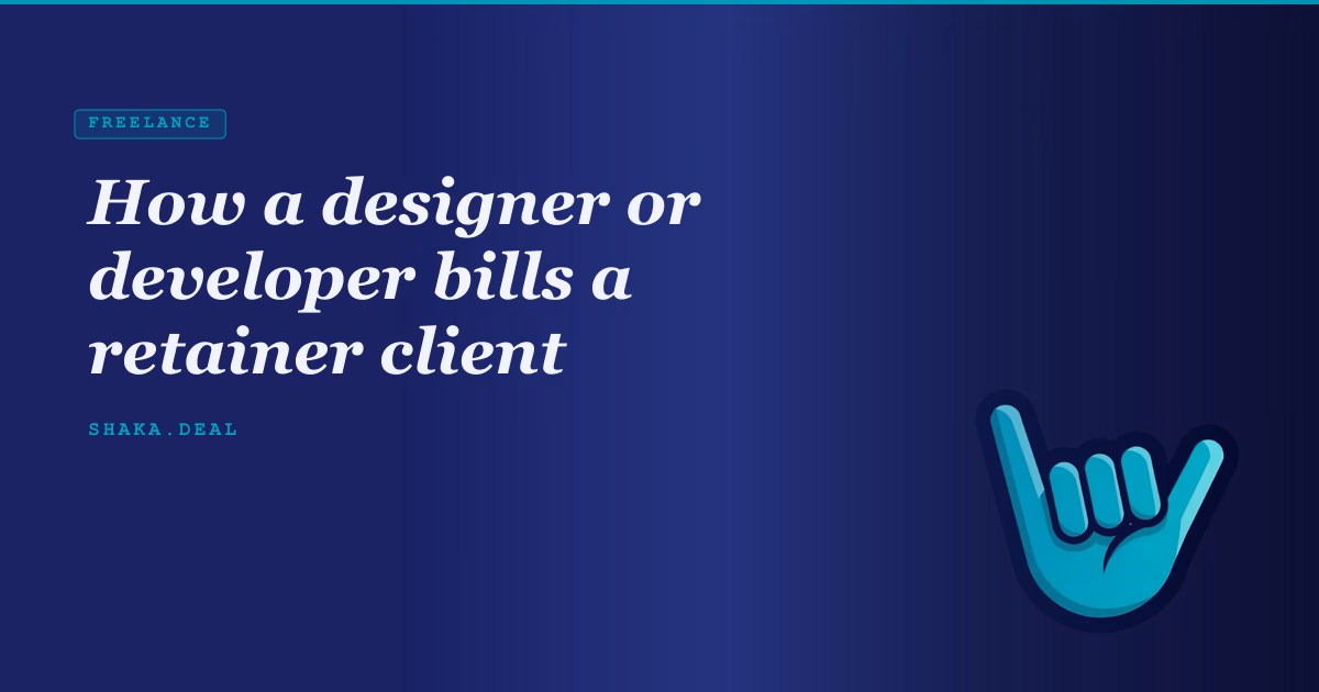 How a designer or developer bills a retainer client