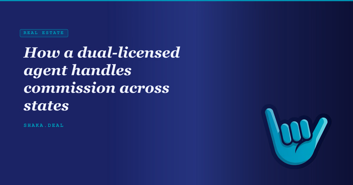 How a dual-licensed agent handles commission across states