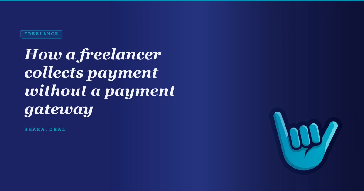 How a freelancer collects payment without a payment gateway