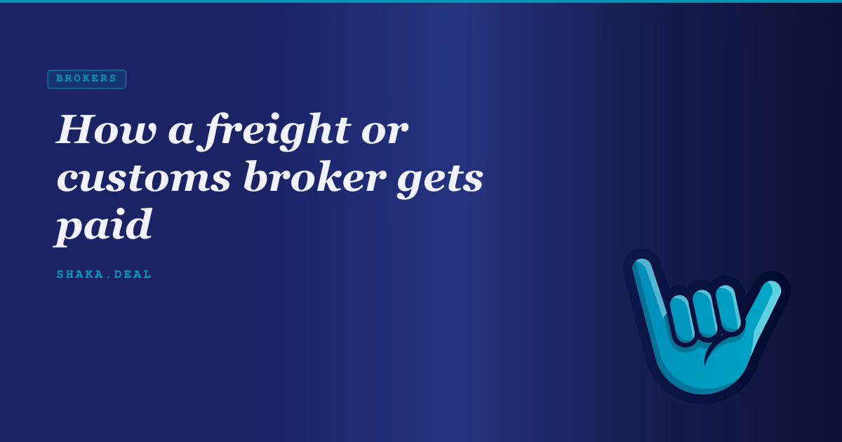 How a freight or customs broker gets paid