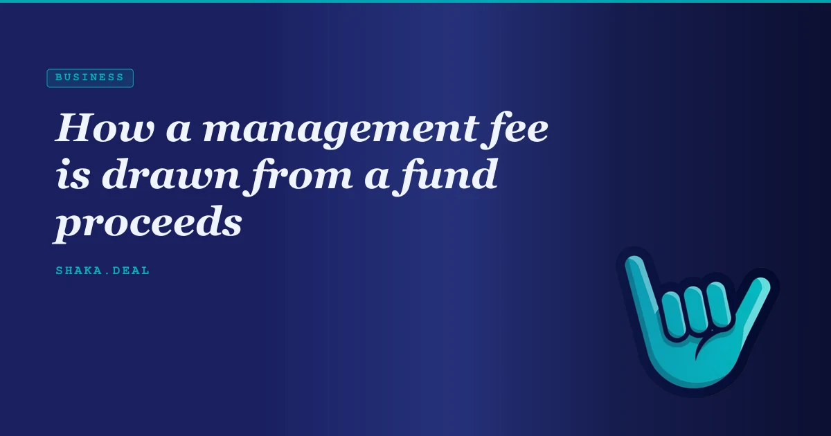 How a management fee is drawn from a fund proceeds