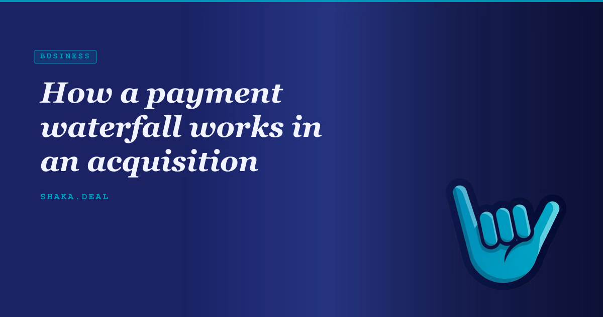 How a payment waterfall works in an acquisition