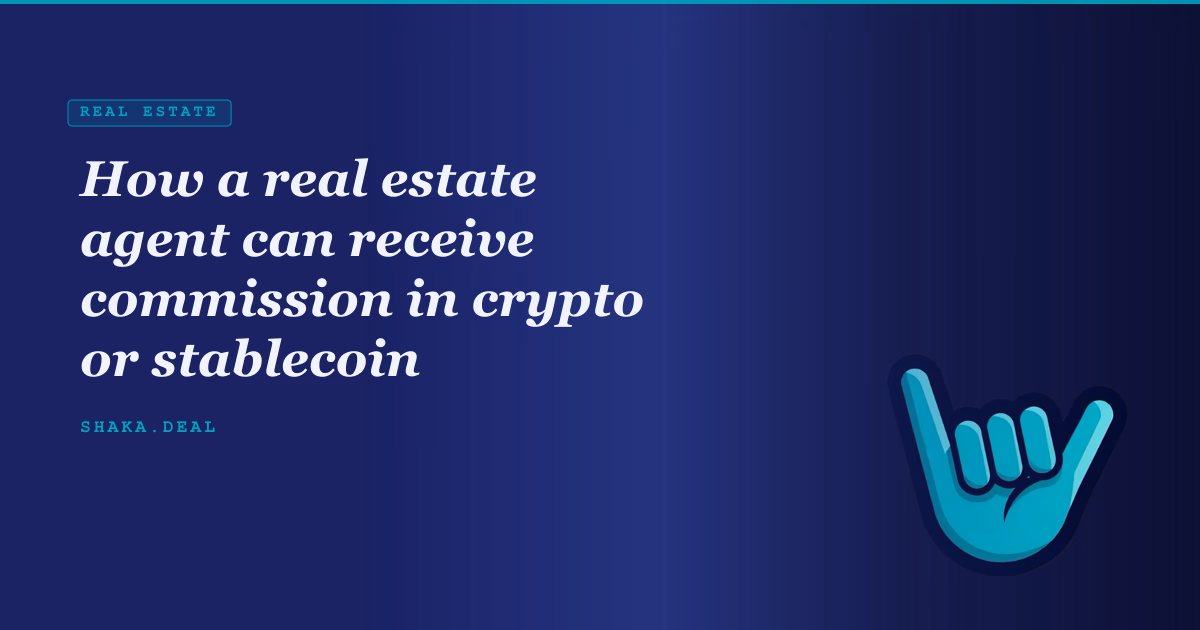 How a real estate agent can receive commission in crypto or stablecoin