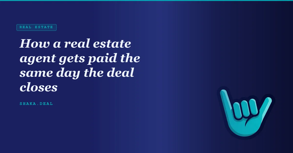 How a real estate agent gets paid the same day the deal closes