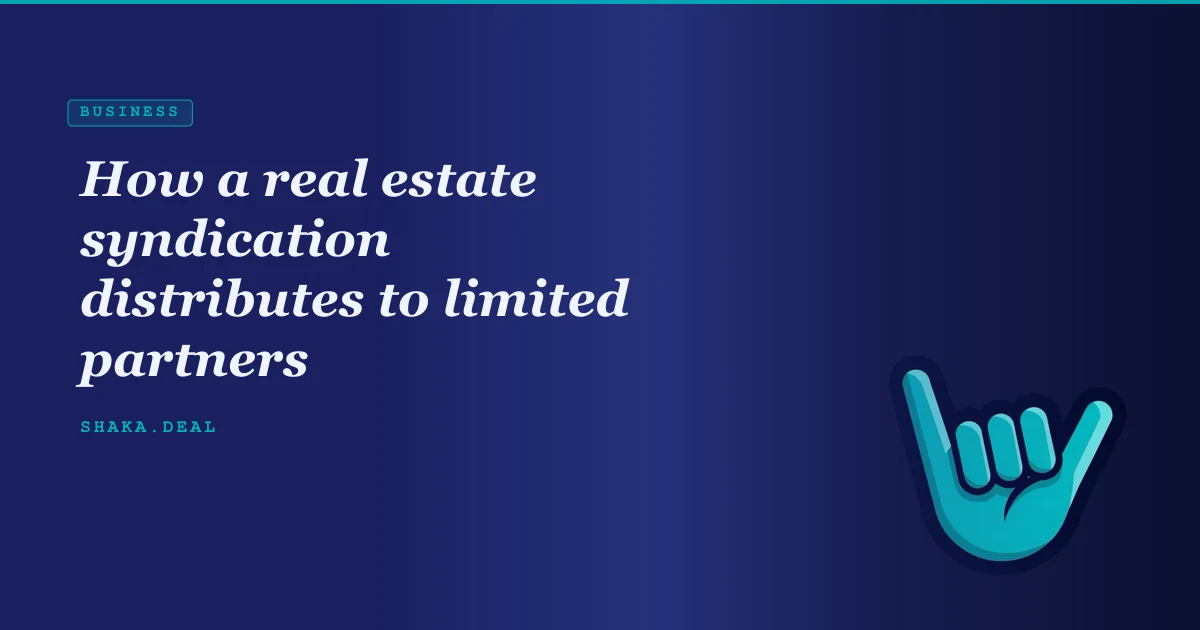 How a real estate syndication distributes to limited partners