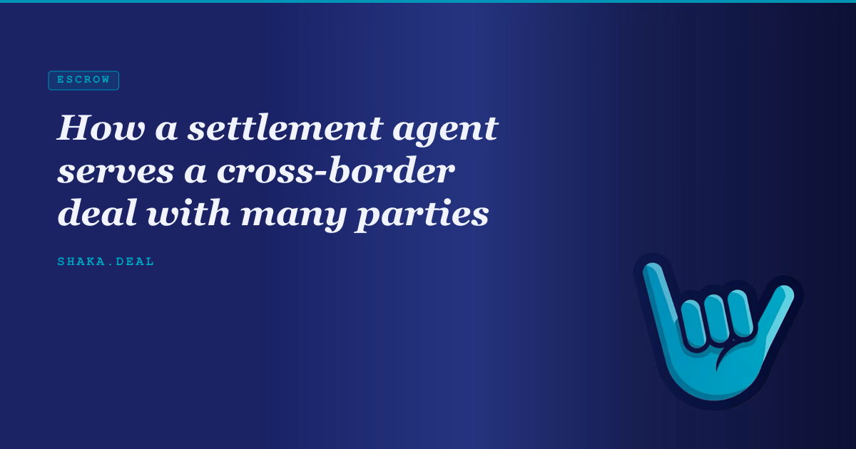 How a settlement agent serves a cross-border deal with many parties