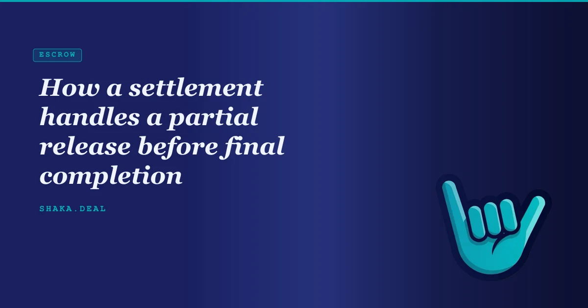 How a settlement handles a partial release before final completion