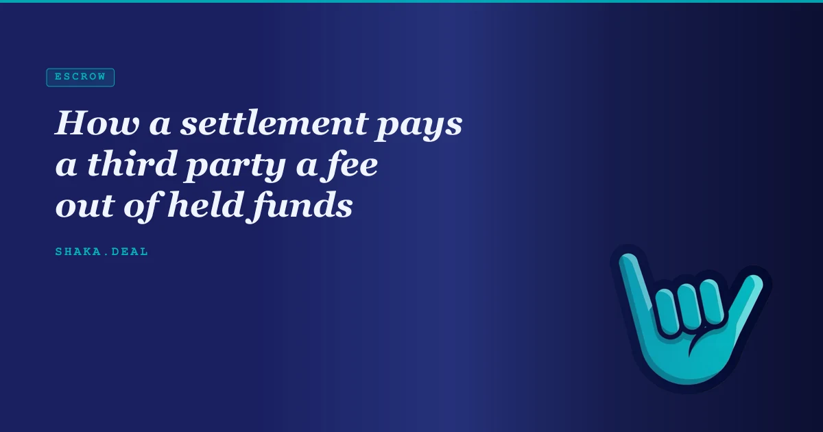 How a settlement pays a third party a fee out of held funds