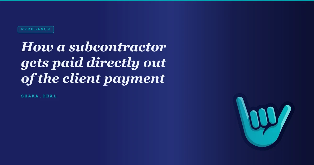 How a subcontractor gets paid directly out of the client payment
