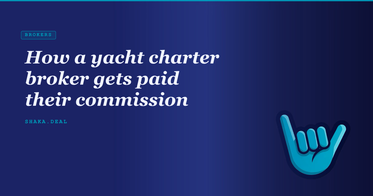 How a yacht charter broker gets paid their commission