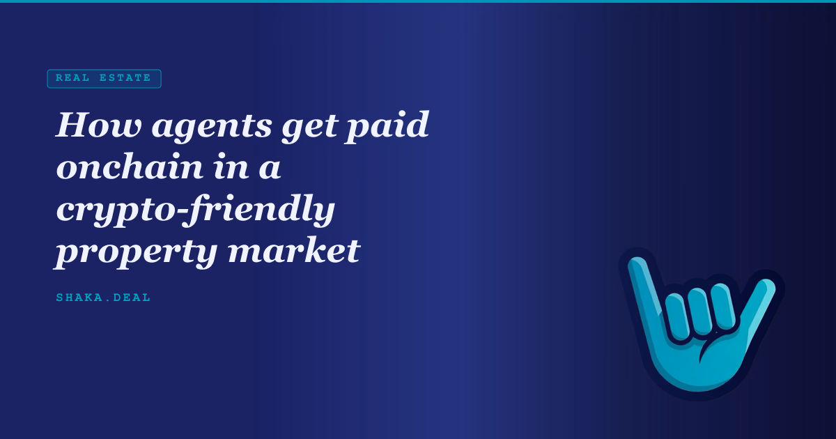 How agents get paid onchain in a crypto-friendly property market