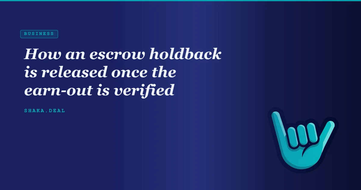 How an escrow holdback is released once the earn-out is verified