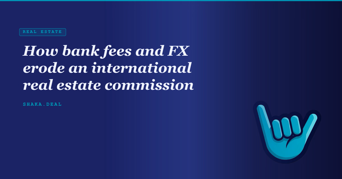 How bank fees and FX erode an international real estate commission