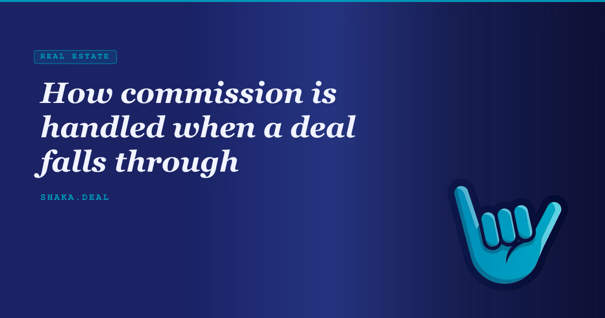 How commission is handled when a deal falls through
